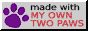 made with MY OWN TWO PAWS button!